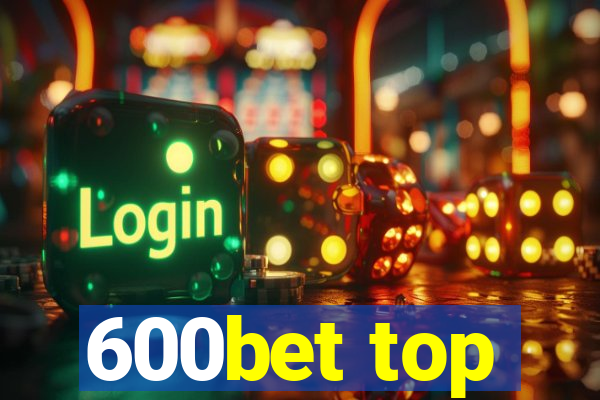 600bet top